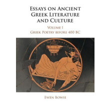 Essays on Ancient Greek Literature and Culture by Ewen Bowie Hardcover