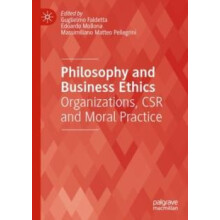 Philosophy and Business Ethics Organizations CSR and Moral Practice Pa