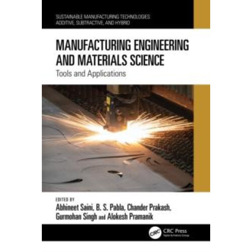 Manufacturing Engineering and Materials Science Tools and Applications