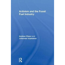Activism and the Fossil Fuel Industry by Andrew Cheon Hardcover Book