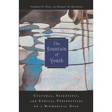 The Fountain of Youth Cultural Scientific and Ethical Perspectives on