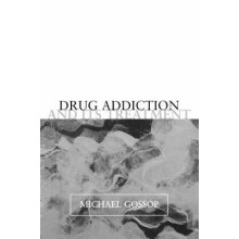 Drug Addiction and Its Treatment by Michael Gossop Paperback Book