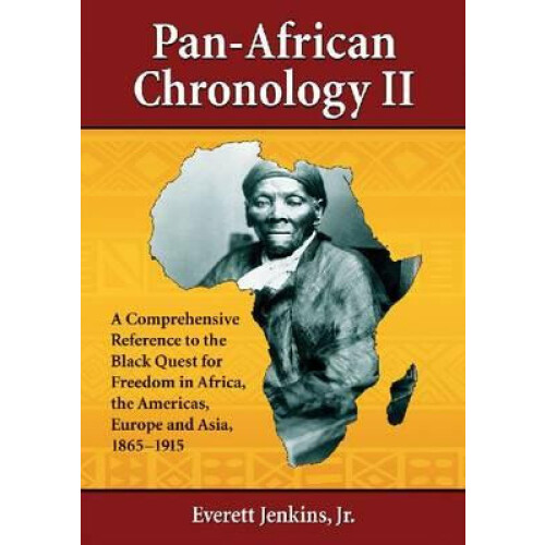 PanAfrican Chronology II A Comprehensive Reference to the Black Quest