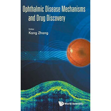 OPHTHALMIC DISEASE MECHANISMS AND DRUG DISCOVERY by ZHANG KANG Hardcov
