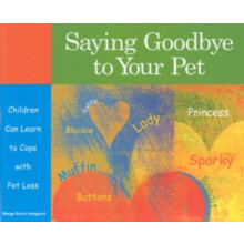 Saying Goodbye to Your Pet Children Can Learn to Cope with Pet Loss by