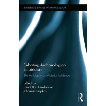 Debating Archaeological Empiricism The Ambiguity of Material Evidence