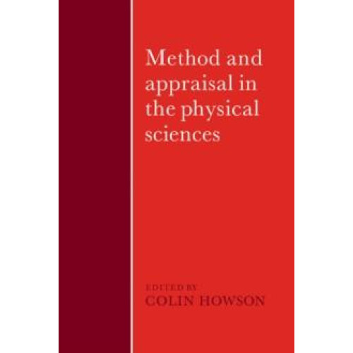 Method and Appraisal in the Physical Sciences The Critical Background