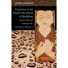 Emptiness in the MindOnly School of Buddhism by Hopkins Jeffrey Ph.D.