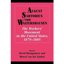 The Workers Movement in the United States 1879 1885 by August Sartoriu