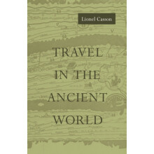 Travel in the Ancient World by Lionel Casson Paperback Book