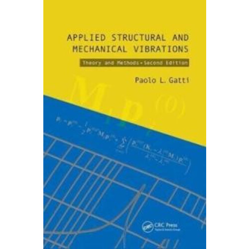 Applied Structural and Mechanical Vibrations Theory and Methods Second