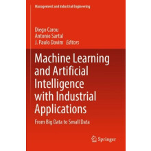 Machine Learning and Artificial Intelligence with Industrial Applicati