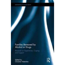 Families Bereaved by Alcohol or Drugs Research on Experiences Coping a