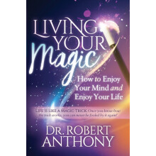 Living Your Magic How to Enjoy Your Mind and Enjoy Your Life by Dr. Ro