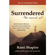SurrenderedThe Sacred Art Shattering the Illusion of Control and Falli