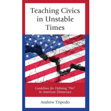 Teaching Civics in Unstable Times Guidelines for Defining We in Americ