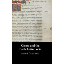 Cicero and the Early Latin Poets by Hannah ulkBaird Hardcover Book