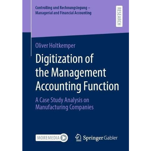Digitization of the Management Accounting Function A Case Study Analys