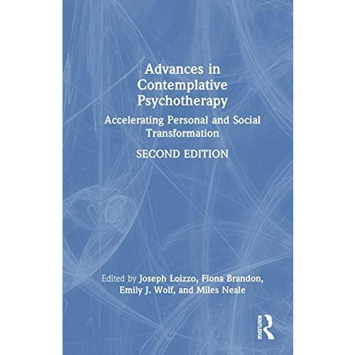 Advances in Contemplative Psychotherapy Accelerating Personal and Soci