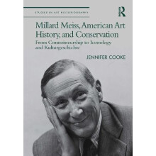 Millard Meiss American Art History and Conservation From Connoisseursh