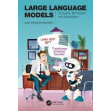 Large Language Models Concepts Techniques and Applications by John Atk