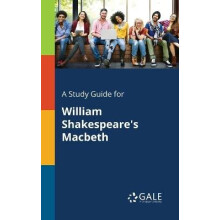 A Study Guide for William Shakespeare's Macbeth