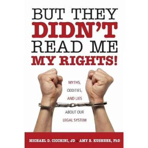 But They Didn't Read Me My Rights!