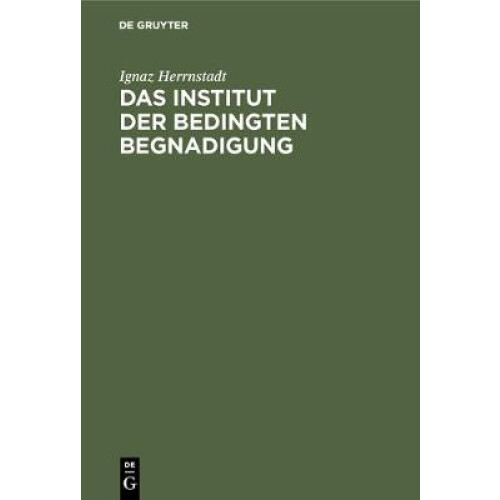 Das Institut der bedingten Begnadigung
