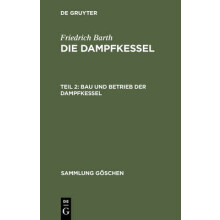 Die Dampfkessel, Teil 2, Bau und Betrieb der Dampfkessel