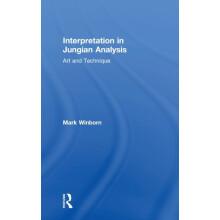 Interpretation in Jungian Analysis Art and Technique by Mark Winborn H
