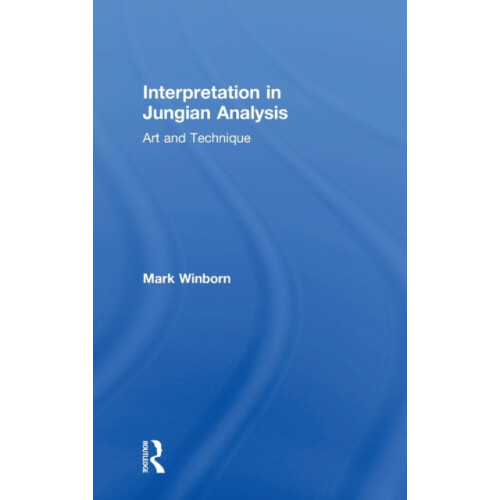 Interpretation in Jungian Analysis Art and Technique by Mark Winborn H