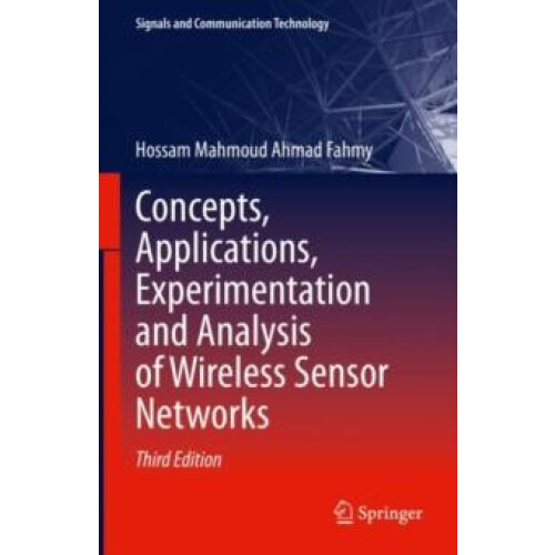 Concepts Applications Experimentation and Analysis of Wireless Sensor