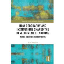 How Geography and Institutions Shaped the Development of Nations Acros