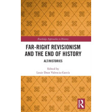 FarRight Revisionism and the End of History AltHistories Hardcover Boo