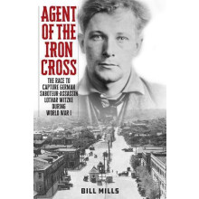 Agent of the Iron Cross The Race to Capture German SaboteurAssassin Lo