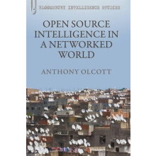 Open Source Intelligence in a Networked World by Anthony Olcott Paperb