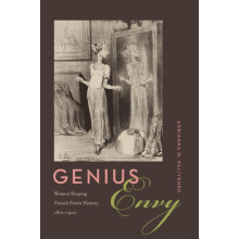 Genius Envy Women Shaping French Poetic History 18011900 by Adrianna M