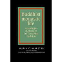 Buddhist Monastic Life According to the Texts of the Theravada Traditi