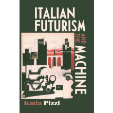Italian futurism and the machine by Katia Pizzi Hardcover Book
