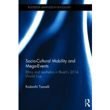 SocioCultural Mobility and MegaEvents Ethics and Aesthetics in Brazils