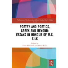Poetry and Poetics Greek and Beyond Essays in Honour of M.S. Silk Hard