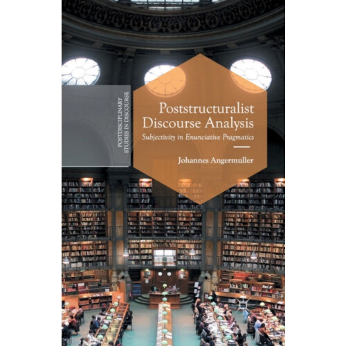 Poststructuralist Discourse Analysis Subjectivity in Enunciative Pragm