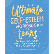 Ultimate SelfEsteem Workbook for Teens by Megan MacCutcheon Paperback