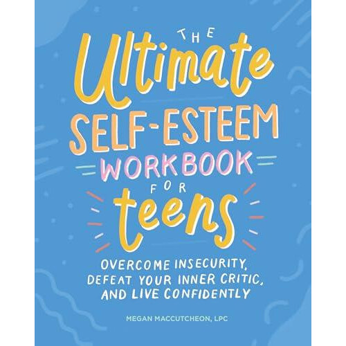 Ultimate SelfEsteem Workbook for Teens by Megan MacCutcheon Paperback