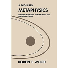 A Path into Metaphysics Phenomenological Hermeneutical and Dialogical