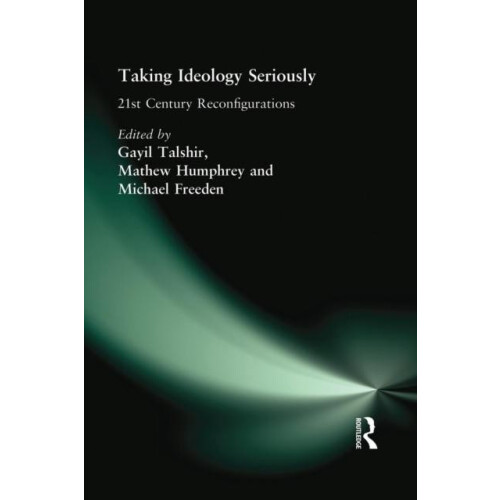 Taking Ideology Seriously 21st Century Reconfigurations Paperback Book