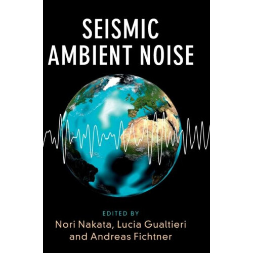 Seismic Ambient Noise Hardcover Book