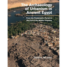 The Archaeology of Urbanism in Ancient Egypt by Nadine Moeller Paperba
