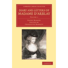 Diary and Letters of Madame DArblay Volume 1 Edited by Her Niece by Fr
