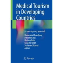 Medical Tourism in Developing Countries A contemporary approach Hardco